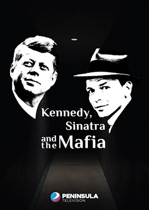 Кеннеди, Синатра и мафия